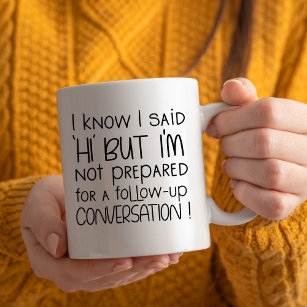I Know I said Hi, Funny Introvert at work Coffee Mug