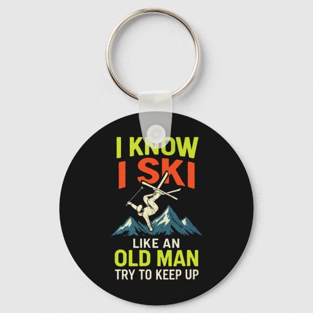I Know I Ski - Funny Skiing Quotes Freestyle  Keychain (Front)