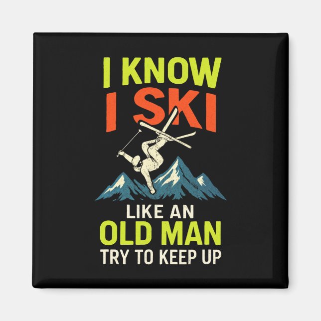 I Know I Ski - Funny Skiing Quotes Freestyle  Magnet (Front)