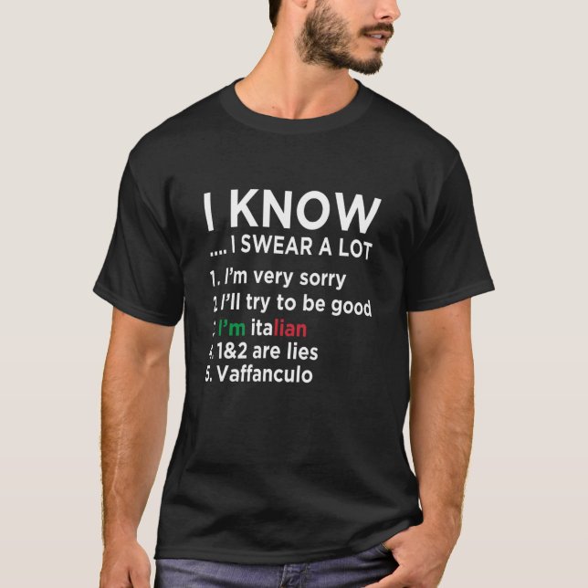 I Know I Swear A Lot I'm Italian  Italian Saying T-Shirt (Front)