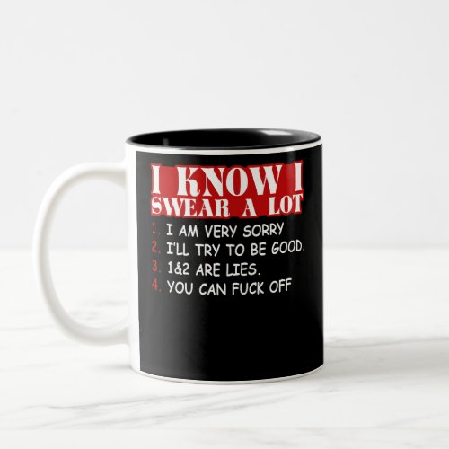 I Know I Swear A Lot T Shirt Two_Tone Coffee Mug