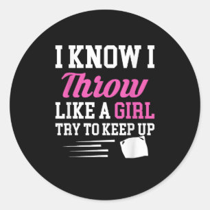 I Know I Throw Like A Girl Try To Keep Up Cornhole Classic Round Sticker