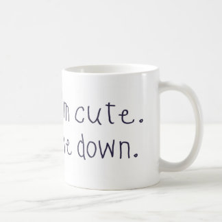 I know I'm cute Coffee Mug