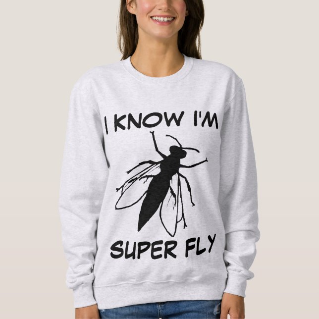 I KNOW I'M SUPER FLY Funny T-Shirts (Front)