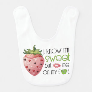 I Know I'm Sweet, But Kiss Me On My Feet - No Kiss Baby Bib