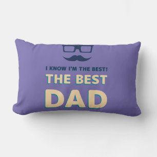 I know I'm the BEST! The Best DAD! Lumbar Pillow