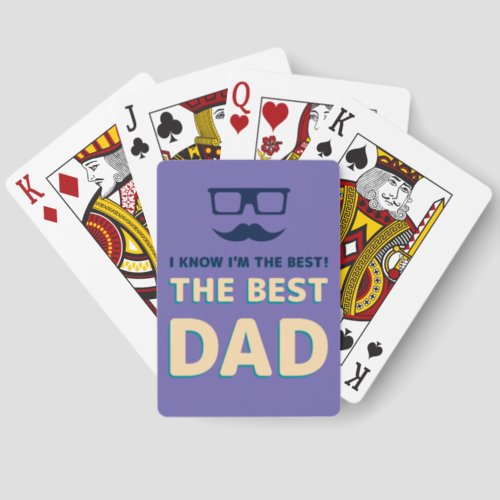 I know Im the BEST The Best DAD Pinochle Cards