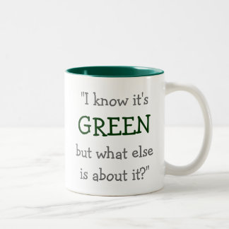 “I Know it’s Green...” Two-Tone Coffee Mug