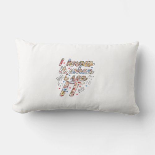 i know it where i see it lumbar pillow