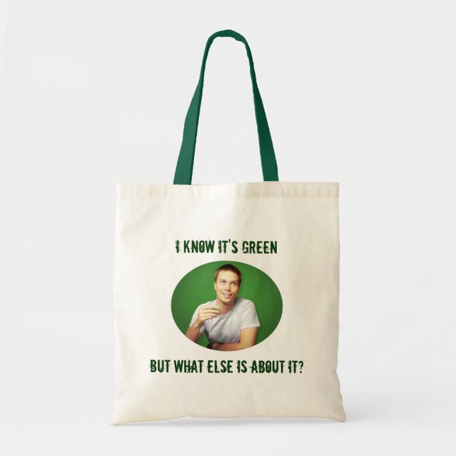 "I Know It's Green..." Tote Bag (Front)