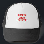 I Know Jack Schitt Trucker Hat<br><div class="desc">Great I Know Jack Schitt products.</div>