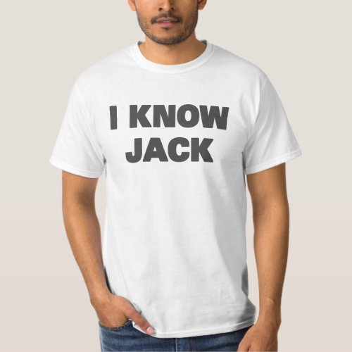 I Know Jack T_Shirt