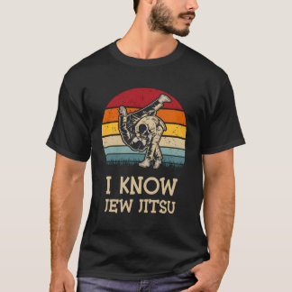 I Know Jew Jitsu Dance Jiu Jitsu T-Shirt