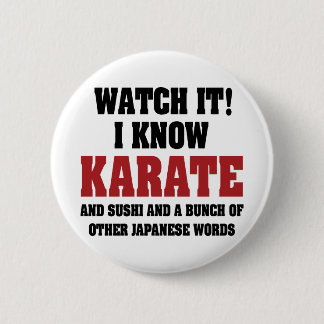 I Know Karate! And Sushi And Other Japanese Words Pinback Button