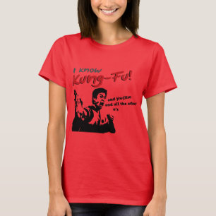 I know Kung Fu, jiu-jitsu and all the other u's T-Shirt