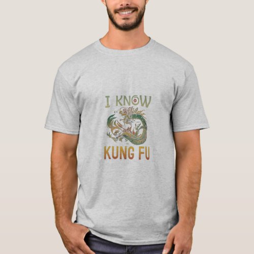 I know Kung fu  T_Shirt