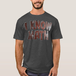 I know math T-Shirt