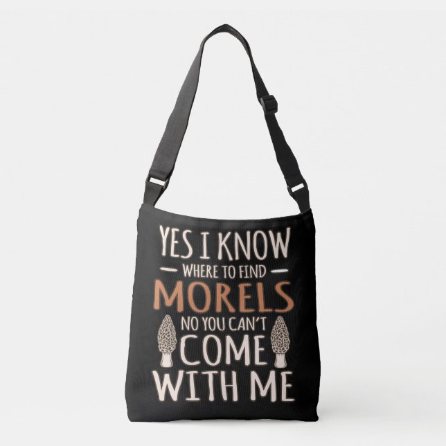 I Know Morels Hunting Mushroom Hunter Mycologist G Crossbody Bag (Front)