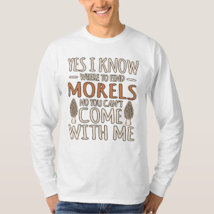 I Know Morels Hunting Mushroom Hunter Mycologist G T-Shirt