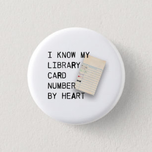 I Know My Library Card by Heart Button