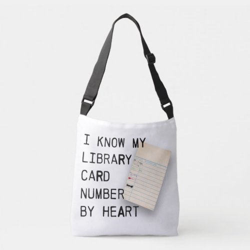 I Know My Library Card by Heart Crossbody Bag