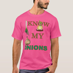 I Know My Onions T-Shirt