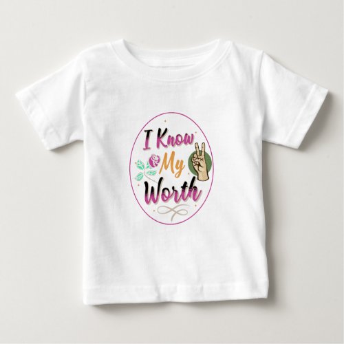 I know my worth funny design baby T_Shirt