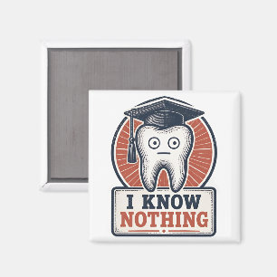 I Know Nothing Funny Tooth Meme Magnet