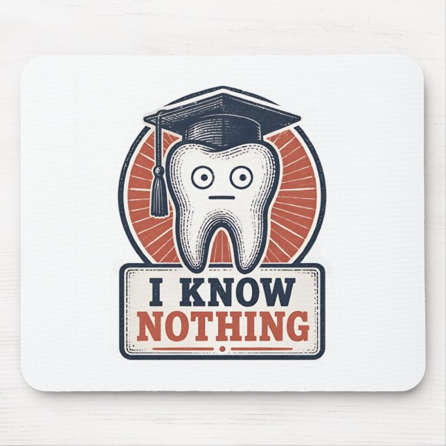 I Know Nothing Funny Tooth Meme Mouse Pad (Front)