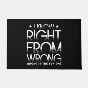 I Know Right From Wrong - Wrong Is The Fun One Doormat