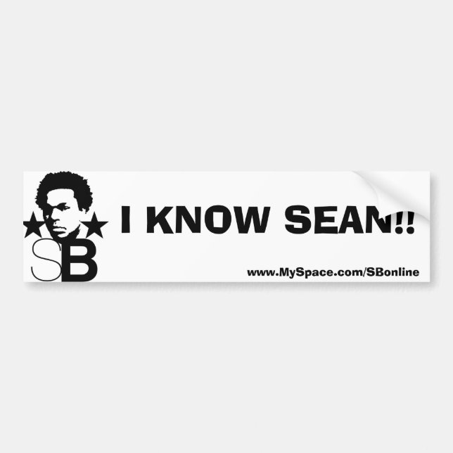 I KNOW SEAN!! Bumper Sticker (Front)
