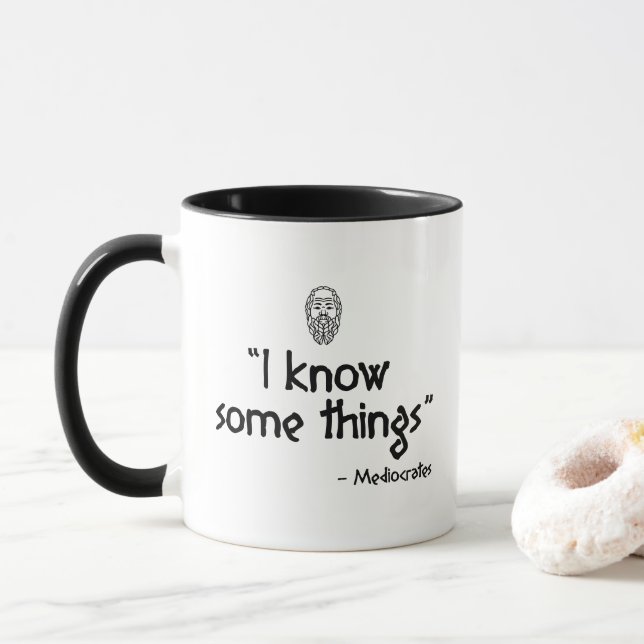 I Know Some Things - Mediocrates (Socrates Spoof) Mug (With Donut)