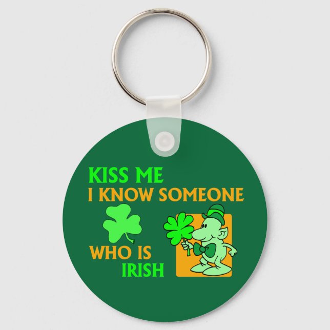 I know someone who is Irish. Keychain (Front)