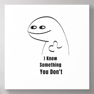 I Know Something You Don't Funny Sarcastic T-Shirt Acrylic Photo Tile