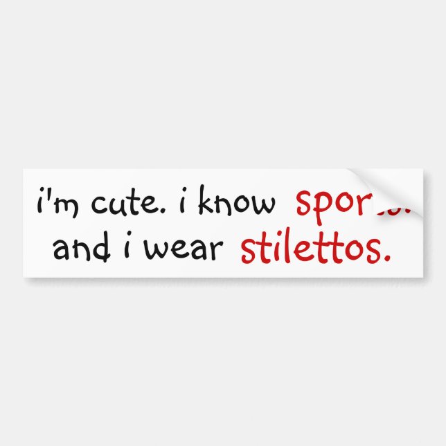 I know sports and I wear stilettos Bumper Sticker (Front)