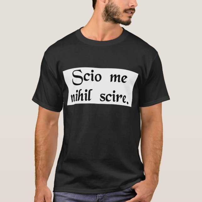 I know that I know nothing. T-Shirt (Front)