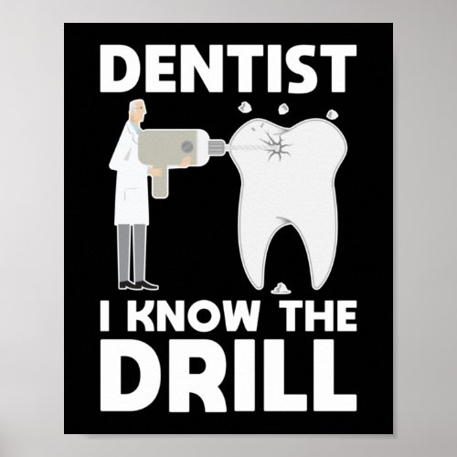 I Know The Drill Dentist Dental Assistant Teeth Poster