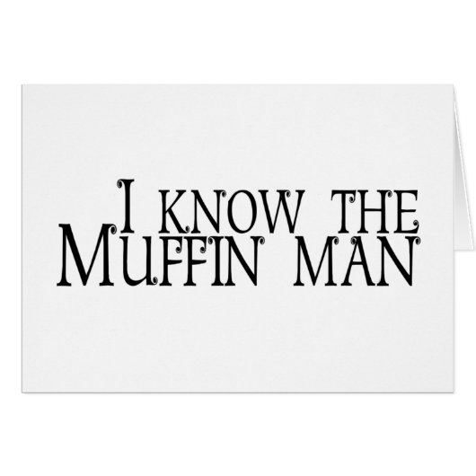 I Know The Muffin Man Cards (Front Horizontal)