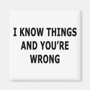 I Know Things Magnet