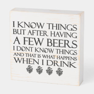 I Know Things Wooden Box Sign