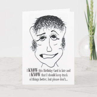 I Know This Birthday Card - Belated Birthday Card