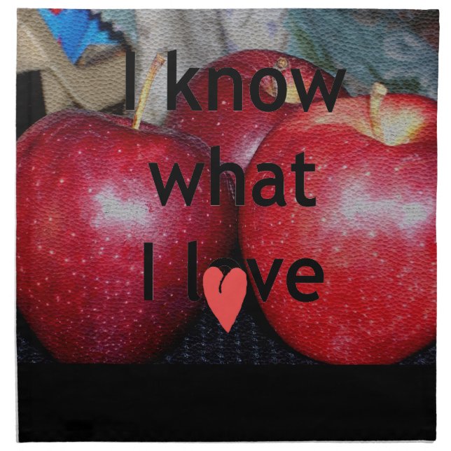 "I Know What I Love" – Apple-Themed Design Cloth Napkin (Front)