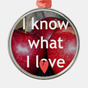 "I Know What I Love" – Apple-Themed Design Metal Ornament