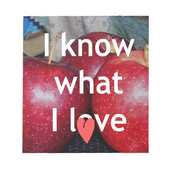"I Know What I Love" – Apple-Themed Design Notepad (Front)