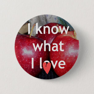 "I Know What I Love" – Apple-Themed Design Pinback Button