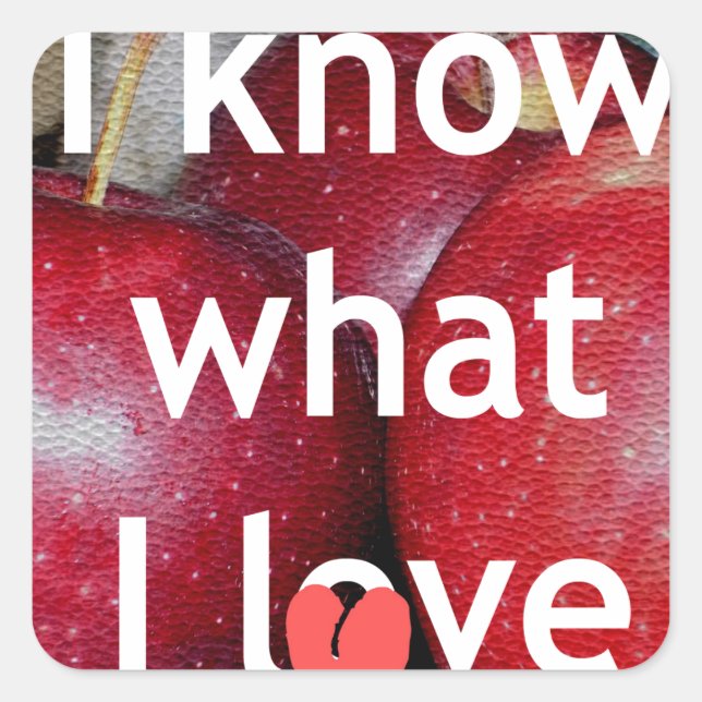 "I Know What I Love" – Apple-Themed Design Square Sticker (Front)