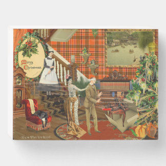 I Know What You Need Wooden Box Sign