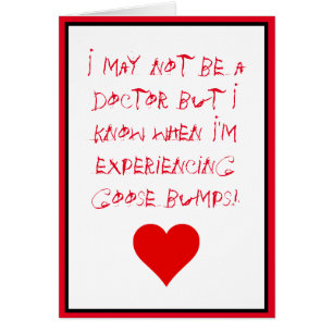 I Know When I'm Experiencing Goose Bumps Cards