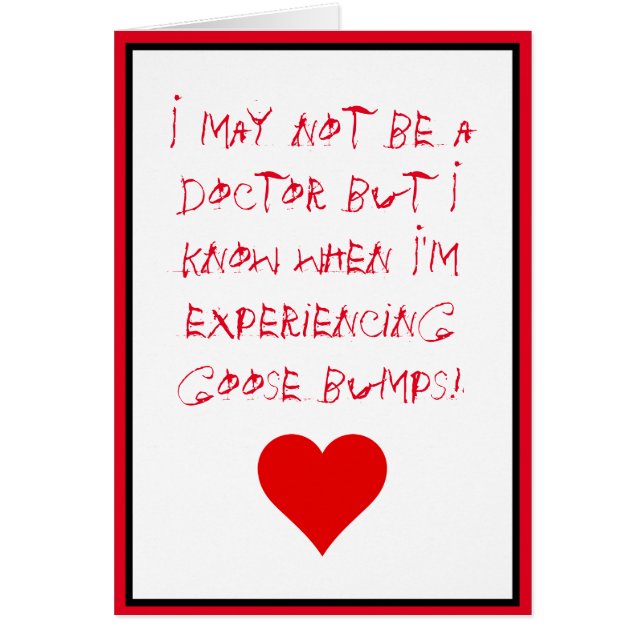 I Know When I'm Experiencing Goose Bumps Cards (Front)