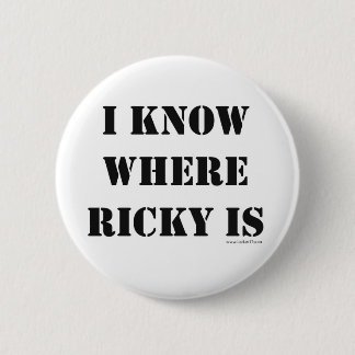 I Know Where Ricky Is Book Slogan Fun Design Pinback Button